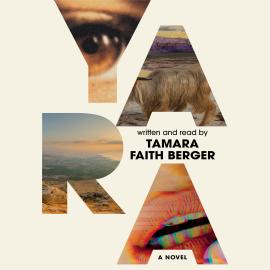 Hörbuch Yara (Unabridged)  - Autor Tamara Faith Berger   - gelesen von Tamara Faith Berger