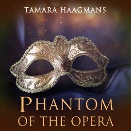 Hörbuch Phantom of the Opera  - Autor Tamara Haagmans   - gelesen von Sanne Bosman