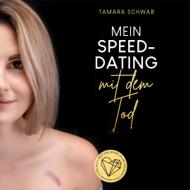 Hörbuch Mein Speed-Dating mit dem Tod  - Autor Tamara Schwab   - gelesen von Schauspielergruppe