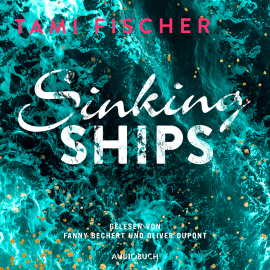 Hörbuch Sinking Ships (ungekürzt)  - Autor Tami Fischer   - gelesen von Schauspielergruppe