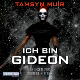 Hörbuch Ich bin Gideon  - Autor Tamsyn Muir   - gelesen von Dagmar Bittner