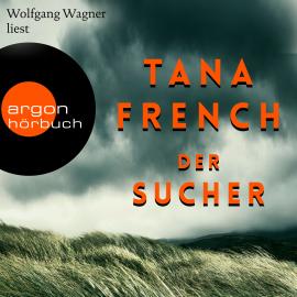 Hörbuch Der Sucher (Gekürzt)  - Autor Tana French   - gelesen von Wolfgang Wagner