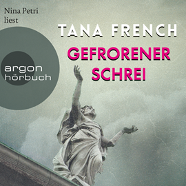 Hörbuch Gefrorener Schrei  - Autor Tana French   - gelesen von Nina Petri