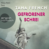 Hörbuch Gefrorener Schrei - ungekürzt  - Autor Tana French   - gelesen von Nina Petri