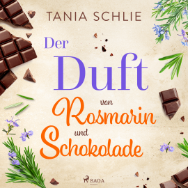 Hörbuch Der Duft von Rosmarin und Schokolade  - Autor Tania Schlie   - gelesen von Lisa Rauen