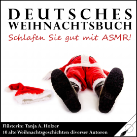 Hörbuch Deutsches Weihnachtsbuch  - Autor Tanja Alexa Holzer   - gelesen von Tanja Alexa Holzer