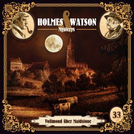 Hörbuch Holmes & Watson Mysterys, Folge 33: Vollmond über Maidstone  - Autor Tanja Brink   - gelesen von Schauspielergruppe