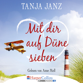 Hörbuch Mit dir auf Düne sieben  - Autor Tanja Janz   - gelesen von Anne Moll