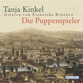Hörbuch Die Puppenspieler  - Autor Tanja Kinkel   - gelesen von Franziska Bronnen