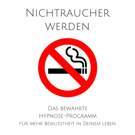 Hörbuch Nichtraucher werden  - Autor Tanja Kohl   - gelesen von Tanja Kohl