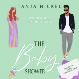 Hörbuch The Baby Shower: Was sich liebt, das neckt sich (Save the Date 2)  - Autor Tanja Nickel   - gelesen von Belinda Zettelmeier-Jürga