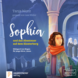 Hörbuch Sophia und das Abenteuer auf dem Klosterberg  - Autor Tanja Wenz.   - gelesen von Lisa Müller