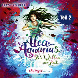 Hörbuch Alea Aquarius 8. Die Wellen der Zeit. Teil 2  - Autor Tanya Stewner   - gelesen von Laura Maire