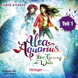 Hörbuch Alea Aquarius 9 Teil 1. Der Gesang der Wale  - Autor Tanya Stewner   - gelesen von Laura Maire