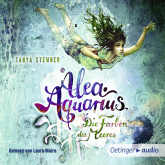 Hörbuch Alea Aquarius. Die Farben des Meeres  - Autor Tanya Stewner   - gelesen von Laura Maire