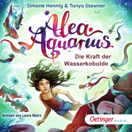 Hörbuch Alea Aquarius. Die Kraft der Wasserkobolde  - Autor Tanya Stewner   - gelesen von Laura Maire