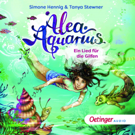 Hörbuch Alea Aquarius. Ein Lied für die Gilfen  - Autor Tanya Stewner   - gelesen von Laura Maire