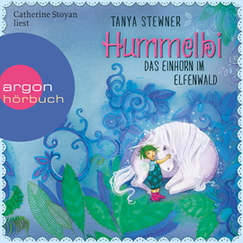 Hörbuch Hummelbi - Das Einhorn im Elfenwald  - Autor Tanya Stewner   - gelesen von Catherine Stoyan