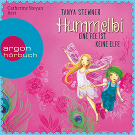 Hörbuch Hummelbi - Eine Fee ist keine Elfe  - Autor Tanya Stewner   - gelesen von Catherine Stoyan