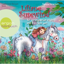 Hörbuch Liliane Susewind - So springt man nicht mit Pferden um  - Autor Tanya Stewner   - gelesen von Catherine Stoyan
