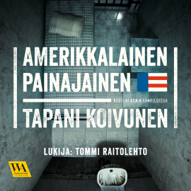 Hörbuch Amerikkalainen painajainen  - Autor Tapani Koivunen   - gelesen von Tommi Raitolehto