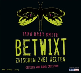 Hörbuch Betwixt  - Autor Tara Bray Smith   - gelesen von Anna Carlsson