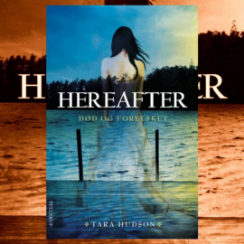 Hörbuch Hereafter #1: Død og forelsket  - Autor Tara Hudson   - gelesen von Anne Lynggård