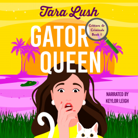 Hörbuch Gator Queen  - Autor Tara Lush   - gelesen von Keylor Leigh