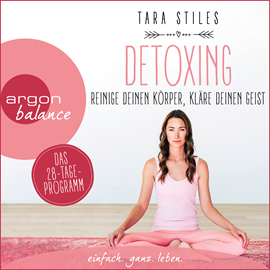 Hörbuch Detoxing - Reinige deinen Körper, kläre deinen Geist  - Autor Tara Stiles   - gelesen von Eva Gosciejewicz