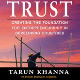 Trust - Creating the Foundation for Entrepreneurship in Developing Countries (Unabridged)