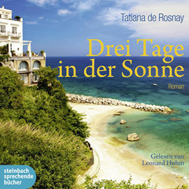 Hörbuch Drei Tage in der Sonne  - Autor Tatiana de Rosnay   - gelesen von Leonard Hohm