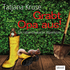 Hörbuch Grabt Opa aus!  - Autor Tatjana Kruse   - gelesen von Jo Kern