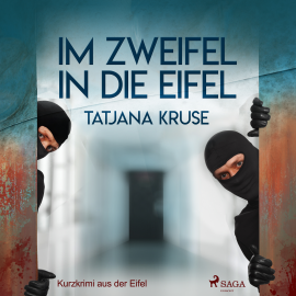 Hörbuch Im Zweifel in die Eifel - Kurzkrimi aus der Eifel  - Autor Tatjana Kruse   - gelesen von Schafmeister