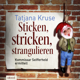 Hörbuch Sticken, stricken, strangulieren  - Autor Tatjana Kruse   - gelesen von Jo Kern