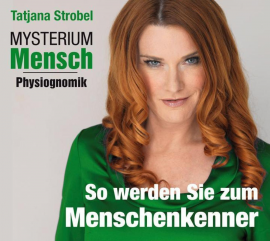 Hörbuch Mysterium Mensch - Physiognomik  - Autor Tatjana Strobel   - gelesen von Tatjana Strobel