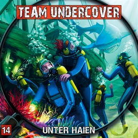 Hörbuch Unter Haien (Team Undercover 14)  - Autor Team Undercover   - gelesen von Christoph Piasecki
