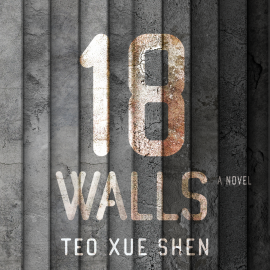 Hörbuch 18 Walls  - Autor Teo Xue Shen   - gelesen von Roger Jenkins