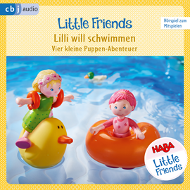 Hörbuch Lilli will schwimmen: Vier kleine Puppen-Abenteuer zum Hören und Mitspielen! (HABA Little Friends 3)  - Autor Teresa Hochmuth;Rotraud Tannous   - gelesen von Paulina Rümmelein