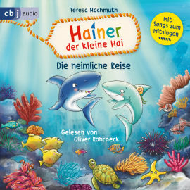 Hörbuch Hainer der kleine Hai - Die heimliche Reise  - Autor Teresa Hochmuth   - gelesen von Oliver Rohrbeck