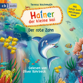 Hörbuch Hainer der kleine Hai und der rote Zahn  - Autor Teresa Hochmuth   - gelesen von Oliver Rohrbeck