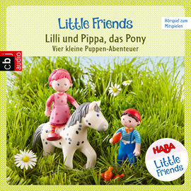 Hörbuch Lilli und Pippa, das Pony - Vier kleine Puppen-Abenteuer (HABA Little Friends 2)  - Autor Teresa Hochmuth   - gelesen von Schauspielergruppe