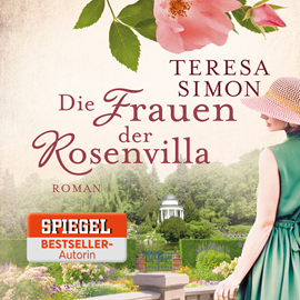 Hörbuch Die Frauen der Rosenvilla  - Autor Teresa Simon   - gelesen von Nadine Heidenreich