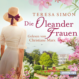 Hörbuch Die Oleanderfrauen  - Autor Teresa Simon   - gelesen von Christiane Marx