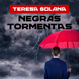 Hörbuch Negras tormentas  - Autor Teresa Solana   - gelesen von Victoria Ramos Aguilar