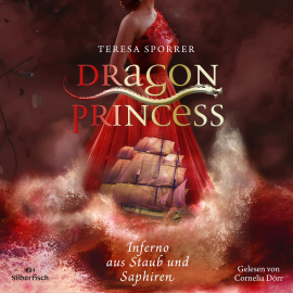 Hörbuch Dragon Princess 2: Inferno aus Staub und Saphiren  - Autor Teresa Sporrer   - gelesen von Cornelia Dörr