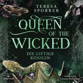 Hörbuch Queen of the wicked  - Autor Teresa Sporrer   - gelesen von Corinna Dorenkamp