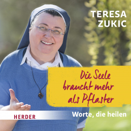 Hörbuch Die Seele braucht mehr als Pflaster  - Autor Teresa Zukic   - gelesen von Teresa Zukic