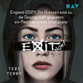 Hörbuch Exit Now!  - Autor Teri Terry   - gelesen von Schauspielergruppe
