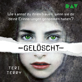 Hörbuch Gelöscht  - Autor Teri Terry   - gelesen von Vanida Karun
