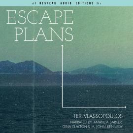 Hörbuch Escape Plans (Unabridged)  - Autor Teri Vlassopoulos   - gelesen von Schauspielergruppe